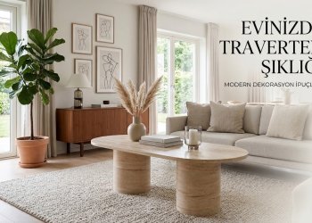 Traverten Desenli Mobilyalarla Evinizde Modern Bir Dokunuş